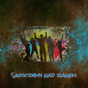 Skończymy Nad Ranem(feat. garba)