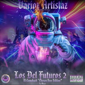 Los Del Futuros 2 (El Comeback, Los Chosen Few) [Explicit]