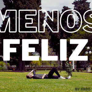 Menos Feliz (Explicit)