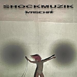 SHOCKMUZIK (I)