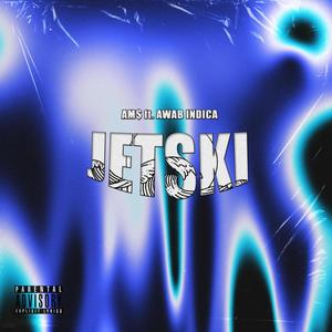 Jetski (feat. Awab Indica) (Explicit)