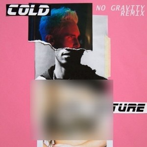 Cold (No Gravity Remix)