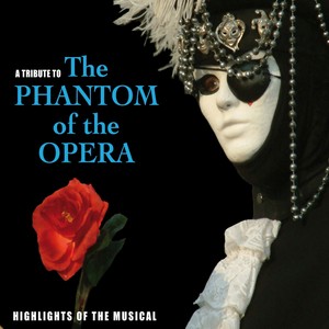 A Tribute To The Phantom Of The Opera (歌剧魅影 音乐剧原声带（致敬集）)