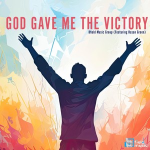 God Gave Me The Victory (feat. Hasan Green)