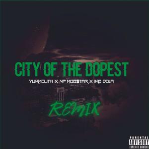 City Of The Dopest III (feat. Yukmouth, Luniz, Vp Mob$tar & Antbeatz) [Explicit]