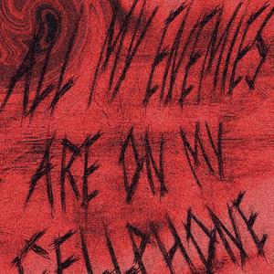 all my enemies are on my cellphone(feat. criii & ami4evr) (Explicit)