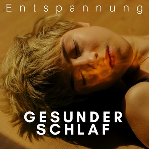 Gesunder Schlaf - Entspannung und Tiefenentspannungsmusik und Naturgeräusche für Meditation und Yoga