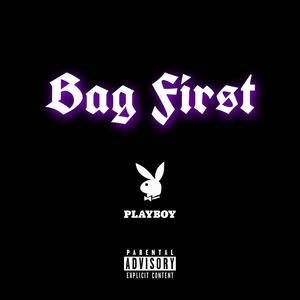 Bag First (Explicit)