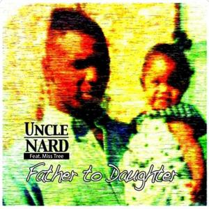 Father To Daughter (feat. Uncle Nard & Miss Tree) (Remastered 2023)