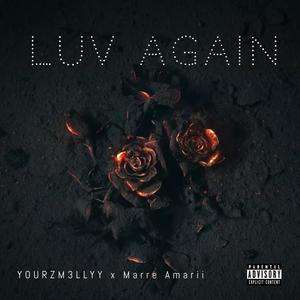 YOURZM3LLYY - Luv Again (feat. Marre) (Explicit)