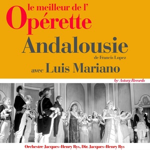 Andalousie (Le meilleur de l'opérette)