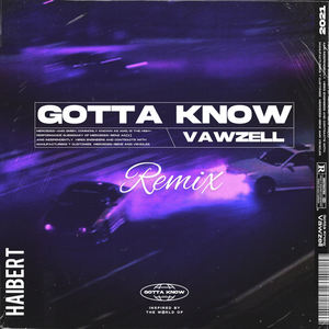 Gotta Know Remix