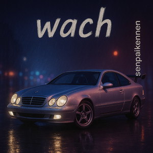 Wach (Explicit)