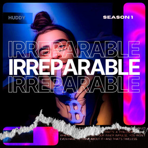 IRREPARABLE (Explicit)