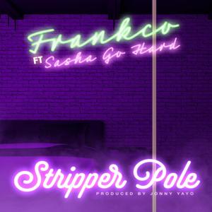Stripper Pole (feat. Sasha Go Hard) (Explicit)