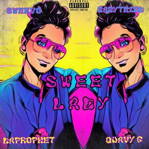 Sweet Lady (feat. SWERVO!, CJDaProphet & Quavy G) [Explicit]