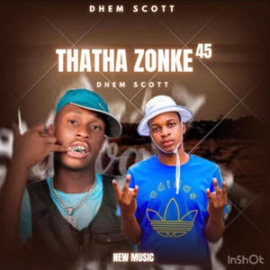 Dhem Scott (Thatha Zonke 45)