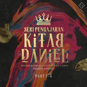 Seri Pengajaran Kitab Daniel, Pt. 1-4