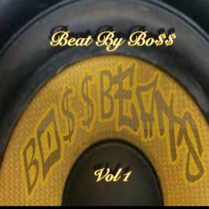 Beats By Bo$$ Vol 1