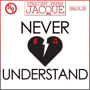 Never Understand (Explicit)