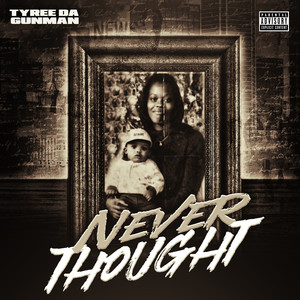 Never Thought (Explicit)