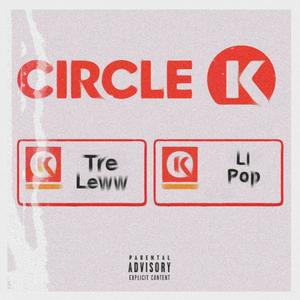 Circle K (feat. Li Pop) [Explicit]