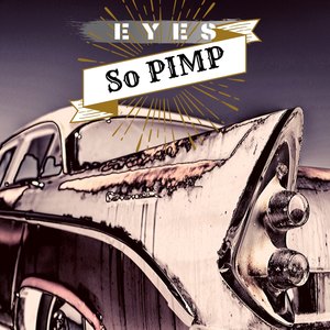 Eyes so Pimp - Showtime (Explicit)