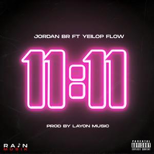 11:11 (feat. Jordan Br & Yeilop Flow)