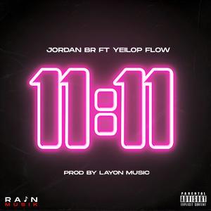11:11 (feat. Jordan Br & Yeilop Flow)