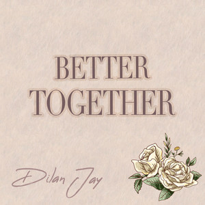 Dilan Jay - Better Together