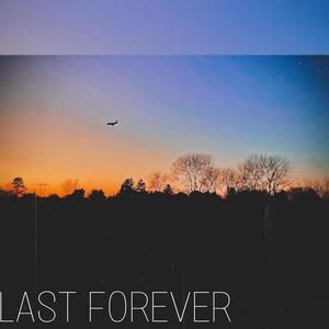 LAST FOREVER