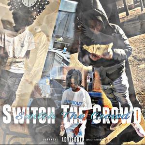 Switch The Crowd (Explicit)