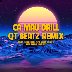 Cà Mau Drill (QT Beatz Remix)