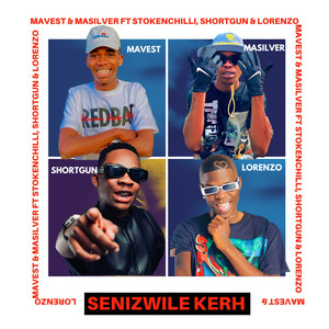 Senizwile Kerh (feat. StokieNChilli, SHORTGUN & Lorenzo)