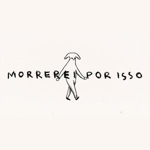 Morrerei Por Isso