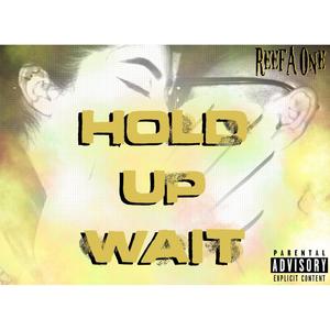 Hold up wait (Explicit)
