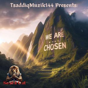 We Are Chosen (feat. Jam3s & Da Houston Brew)