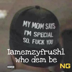 Who dem be (live show|Explicit)