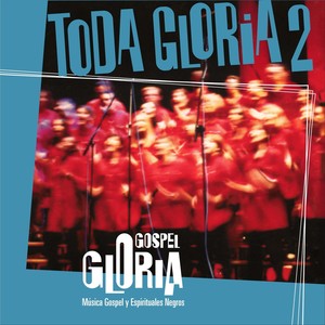 Gospel Gloria - Todo Lo Dejo por Ti