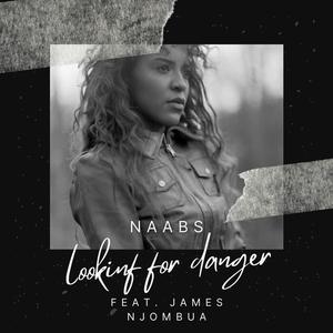 Looking For Danger (feat. James Njombua)