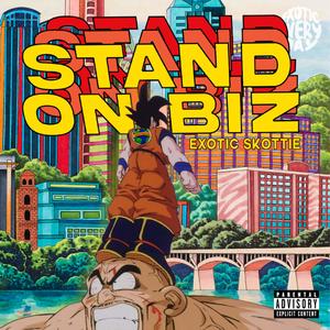 Stand On Biz (Explicit)