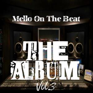 Mello On Da Beat The Album, Vol. 3 (Explicit)