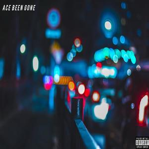 Ace Been Gone (feat. Day Lee) [Explicit]