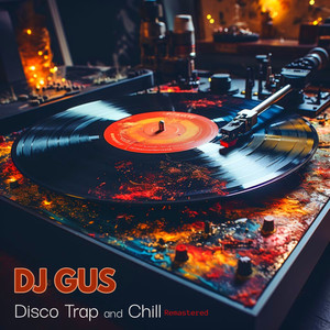 Disco Trap and Chill (Remastered 2023)