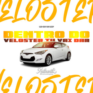 Dentro do Veloster Tu Vai Dar (Explicit)