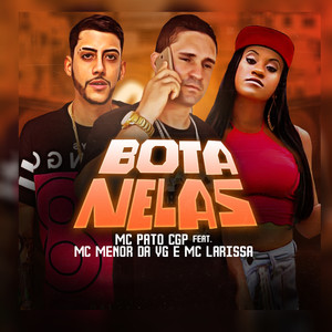 Bota Nelas (feat. Mc Menor da VG & Mc Larissa) (Explicit)