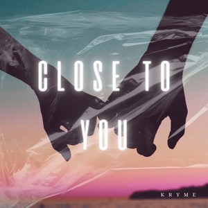 Close to You