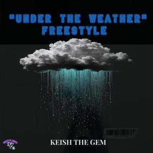 Under The Weather Freestyle (Explicit)