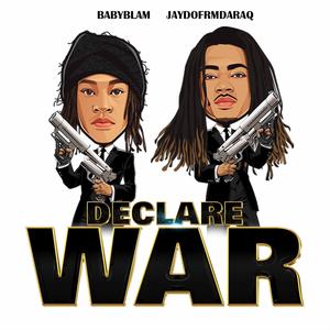 DECLARE WAR (feat. JaydoFrmDaRaq) [Explicit]