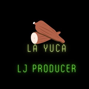 La Yuca (Explicit)